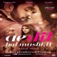 Ae Dil Hai Mushkil (2016) Mp3 Songs