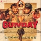 Gunday (2014) Mp3 Songs