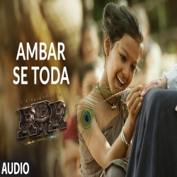 AMBAR SE TODA Raag Patel (RRR) .mp3