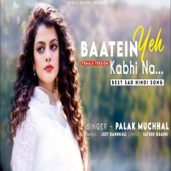 Baatein Ye Kabhi Na Mp3 Download (Palak Muchhal)-Khamoshiyan.mp3