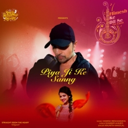 Piya Ji Ke Sanng (Cover By Arunita Kanjilal) Himesh Ke Dil Se The Album.mp3