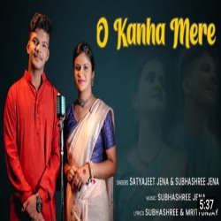 O Kanha Mere - Satyajeet Jena, Subhashree Jena.mp3