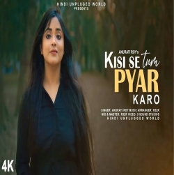 Kisi Se Tum Pyar Karo (Recreate Cover) - Anurati Roy.mp3