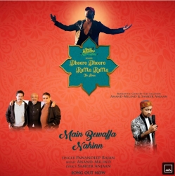 Main Bewafa Nahin (Studio Version) | Dheere Dheere Raffta Raffta | Anand Milind | Sameer | Pawandeep Rajan.mp3
