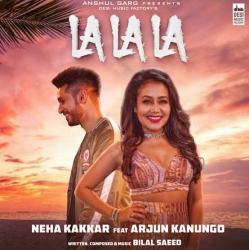 La La La - Neha Kakkar, Rohanpreet Singh.mp3