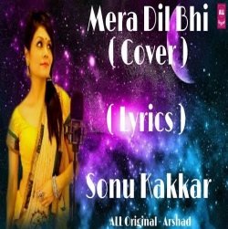Mera Dil Bhi Kitna Pagal Hai - Sonu Kakkar| Cover | Saajan.mp3