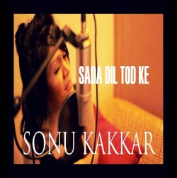 Sada Dil Tod Ke - Sonu Kakkar.mp3