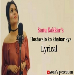 Hoshwalon Ko Khabar Kya - Sonu Kakkar.mp3