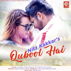 Qubool Hai - Nitz Kakkar | Latest Song 2019 | Eshan, Preeti, Manish B Mishra, Pooja Arora .mp3
