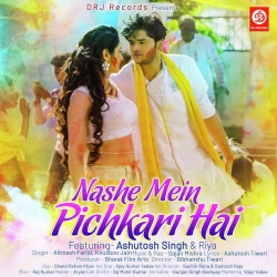 Nashe Mein Pichkari Hai (Official Song ) Ft. Ashutosh Singh, Riya, Altamash Faridi | Holi Song 2021.mp3