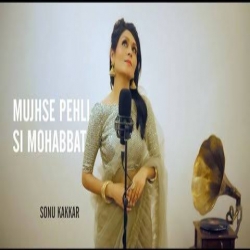 Mujhse Pehli Si Mohabbat - Sonu Kakkar.mp3