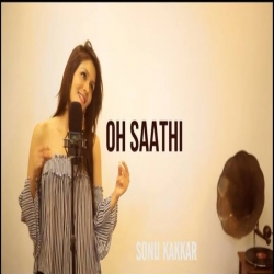 Oh Saathi Cover By Sonu Kakkar.mp3