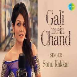 Gali Mein Aaj Chand Nikla - Sonu Kakkar.mp3