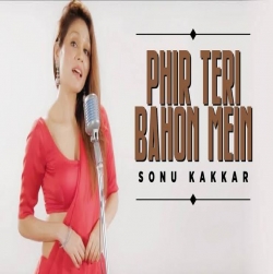 Phir Teri Bahon Mein Cover By Sonu Kakkar (Cabaret).mp3
