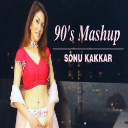 90's Mashup (Valentine Special) Sonu Kakkar.mp3