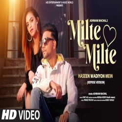 Milte Milte (Reprise) - Ashwani Machal.mp3