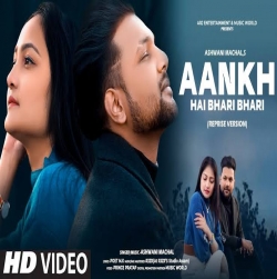 Aankh Hai Bhari Bhari (Reprised Version) - Ashwani Machal.mp3