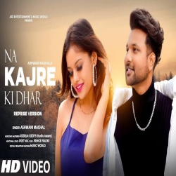 Na Kajre Ki Dhar (Reprise Version) - Ashwani Machal.mp3