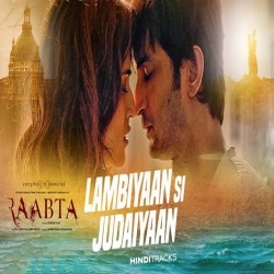 Lambiyaan Si Judaiyaan - Raabta (Arijit Singh).mp3