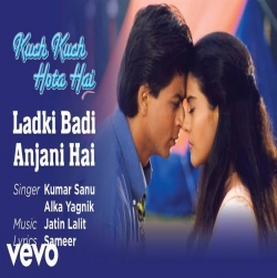 Ladki Badi Anjaani Hai - Kuch Kuch Hota Hai (1998) Mp3 Songs .mp3
