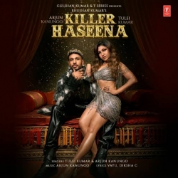 Killer Haseena - Arjun Kanungo, Tulsi Kumar .mp3