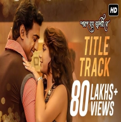 Paran Jai Jolia Re Title Track - Jeet Ganguly Mp3 Song Download.mp3