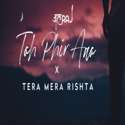 Toh Phir Aao x Tera Mera Rishta Cover By JalRaj - HindiSongMp3.In .mp3