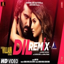 Dil (Ek Villain Returns) Official Remix By Dj Amit Shah   Raghav,John,Disha,Arjun,Tara,Kaushik-Guddu.mp3