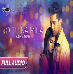 Jo Tu Na Mila - Asim Azhar Mp3 Song Download HindiSongMp3.In .mp3