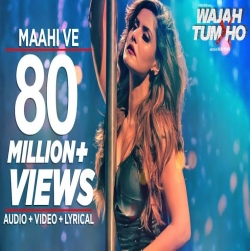 Maahi Ve Mp3 Song Download (Wajah Tum Ho) HindiSongMp3