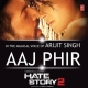 Aaj Phir Hate Story 2 Arijit Singh Mp3 Song Download 