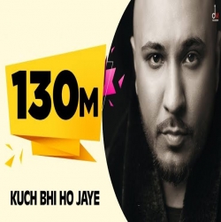 Kuch Bhi Ho Jaye B Praak Mp3 Song Download HindiSongMp3.In