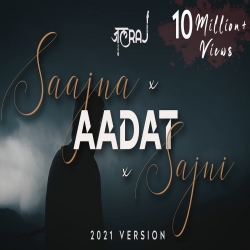 Saajna x Aadat x Sajni Cover By JalRaj Mp3 Song Download HindiSongMp3.In