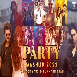 Party Mashup 2022 - Velocity Tjs Mp3 Download Various Artist HindiSongMp3.In
