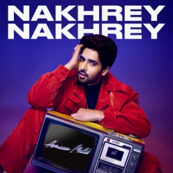 Nakhrey Nakhrey - Armaan Malik Mp3 Song Download HindiSongMp3.In