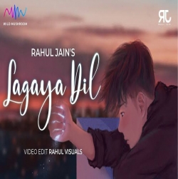 Lagaya Dil Mp3 Download Rahul Jain HindiSongMp3.In