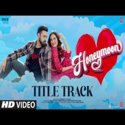 Honeymoon Title Track Mp3 Download Gippy Grewal, Simar Kaur HindiSongMp3.In