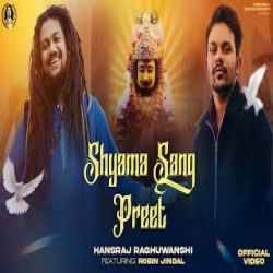 Shyama Sang Preet Mp3 Download Hansraj Raghuwanshi HindiSongMp3.In