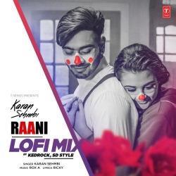 Raani (lofi) Kedrock Mp3 Download Karan Sehmbi Mp3 Song Download.mp3