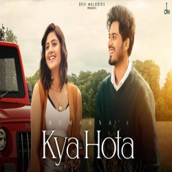 Kya Hota Mp3 Download Romaana PagalWorld.mp3