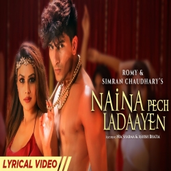 Naina Pech Ladaaye Mp3 Download Romy, Simran Choudhary.mp3