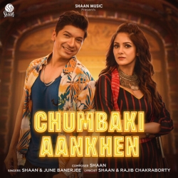 Chumbaki Aankhen Mp3 Download Shaan, June Banerjee.mp3