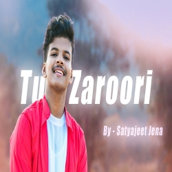 Tu Zaroori New Romantic Songs 2023 Mp3 Download Satyajeet Jena.mp3