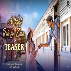 Ae Waqt Ruk Ja Zara Mp3 Download Soham Naik.mp3