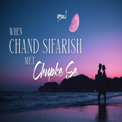 Chand Sifarish x Chupke Se - JalRaj Ft. Vani Rao  Fanaa  Saathiya  New Hindi Cover 2022.mp3