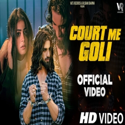 Court Me Goli Mp3 Download Ankit Baliyan, Ashu Twinkal.mp3
