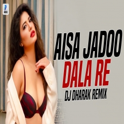 Aisa Jaadu Dala Re (Remix) DJ Dharak Mp3 Download Sunidhi Chauhan.mp3