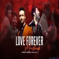 Love Forever Mashup 2023 - Naresh Parmar Mp3 Download Arijit Singh, Atif Aslam.mp3