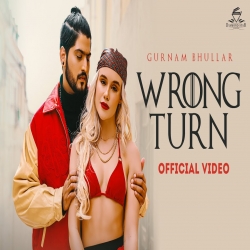 Wrong Turn Mp3 Download Gurnam Bhullar.mp3