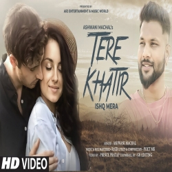 Tere Khatir Ishq Mera (Romantic Hindi Song)  New Love Song 2023 Ashwani Machal Mp3 Song Download.mp3